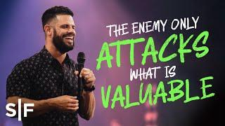 The Enemy Only Attacks What’s Valuable | Steven Furtick