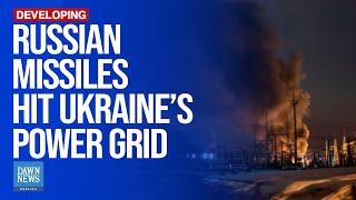 Russian Missiles Strike Ukraine’s Embattled Power Grid | Dawn News English