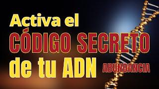 Activa el CÓDIGO SECRETO de tu ADN y Atrae la ABUNDANCIA ¡Resultados Garantizados!