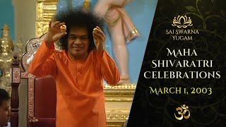 Maha Shivaratri Celebrations 2003 | HD Enhanced | Bhagawan Sri Sathya Sai Baba