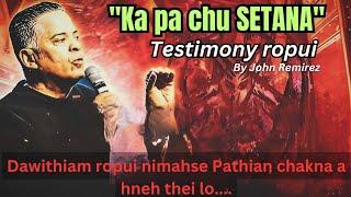 Satanist leh Dawithiam ropui, Setanan ka fapa a tih hial John Remirez a Testimony ropui...