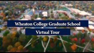 Wheaton College Graduate School -  Virtual Tour