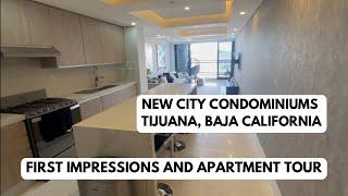 NEW CITY CONDOS IN TIJUANA - FIRST IMPRESSIONS AND APARTMENT TOUR