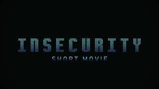 INSECURITY short movie | TRAILER