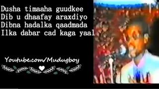 Cumar Nuur Cabdule Heesta - Dusha Timaha Guudkee - Lyrics - Mudug Boy