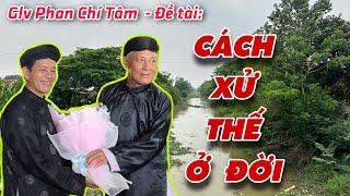 PHAN CHÍ TÂM 2023 - Đề tài: CÁCH XỬ THẾ Ở ĐỜI - PHẬT GIÁO HÒA HẢO