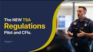 New TSA Regulations for Pilots and CFIs | Don't get left behind!