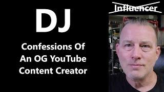 DJ - Confessions Of An OG YouTube Content Creator - BSR Tells ALL