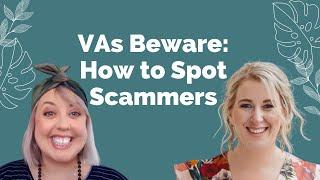 VAs Beware - How To Spot Scammers