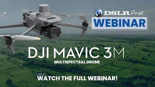 DSLRPros Webinar | DJI Mavic 3M Multispectral - Everything You Need to Know!