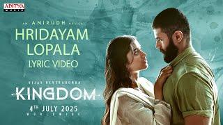 Hridayam Lopala Lyric Video | Kingdom | Vijay Deverakonda | Anirudh Ravichander | Gowtam Tinnanuri