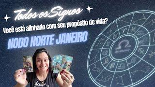 Você está alinhado com seu propósito de vida? ️ Nodo Norte Janeiro  Todos os signos c/ minutagem