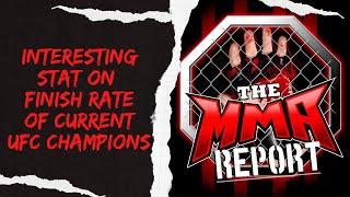 Interesting Stat on Current UFC Champions | The MMA Report Podcast