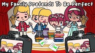 My Family Pretends to Be Perfect  Very Sad Story | Toca Life World | Toca Boca