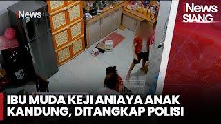 Aksi Keji Penganiayaan Ibu Terhadap Anak Terekam CCTV - iNews Siang 26/09