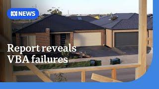 Damning report reveals failures of Victoria's building regulator | ABC News