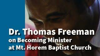 Dr. Thomas Freeman on Becoming a Minister at Mt. Horem Baptist Church | Segment