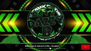 Batchee & Dave Curtis - Illusion - Dazzy B's Track Of The Day #ukbounce #donk #bounce #dance #vocal