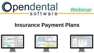 Open Dental Webinar - Insurance Payment Plan