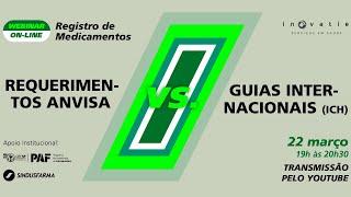 Webinar Registro de Medicamentos: Requerimentos ANVISA vs ICH