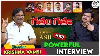 Director KRISHNA VAMSI Powerful Interview | Real Talk With Anji #113 | Film Tree