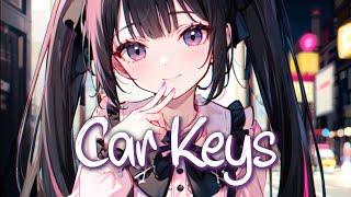 「Nightcore」 Car Keys (Ayla) - Alok & Ava Max  (Lyrics)