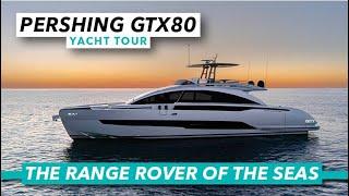 The Range Rover of the seas | Pershing GTX80 yacht tour | Motor Boat & Yachting