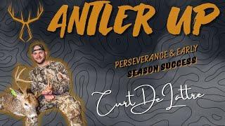 Antler Up Podcast Episode #244: Perseverance and Early Season Success with Curt DeLattre