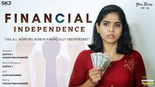 Financial Independence | Your Stories EP- 52 | SKJ Talks | Are Working Women Financially Independent