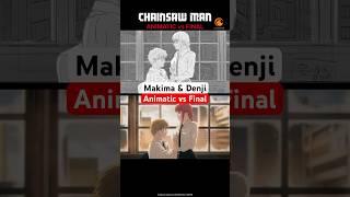 Makima and Denji Animatic vs Final