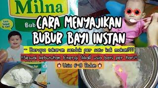 CARA MENYAJIKAN BUBUR BAYI INSTAN "MILNA" USIA 6-8 BULAN | SESUAI DENGAN KEBUTUHAN ENERGI PER HARI