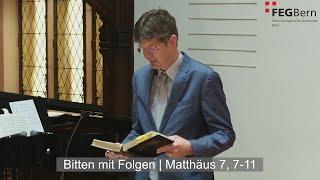 Bitten mit Folgen | Matthias Mauerhofer | Matthäus 7, 7-11
