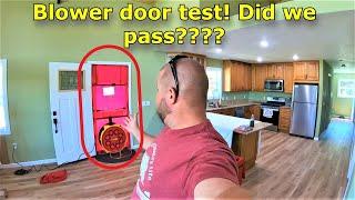 The blower door test! Did we pass???? #560