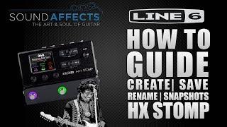 Quick Start Guide: Create, Save & Rename a Preset inc Snapshots on the Line 6 Helix HX Stomp