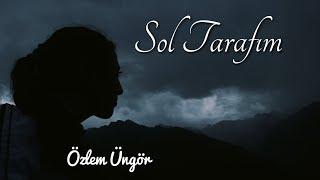 Özlem Üngör Sol Tarafım