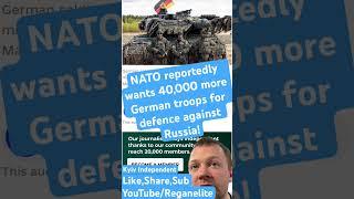 NATO reportedly wants 40,000 more German troops for defence against Russia! #news #worldnews #german