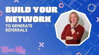 How You Should Build a Referral Network