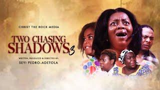 TWO CHASING SHADOWS. WRITTEN, PRODUCED AND DIRECTED BY SEYI PEDRO
