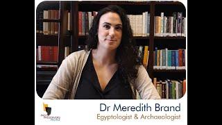 Dr Meredith Brand, Egyptologist & Archaeologist