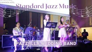 เพลงรักงานแต่งงาน Standard Jazz | วงดนตรีงานแต่งงานแพทซิล่า Patziilla