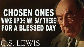 If You Wake Up Between 3AM & 5AM, Say THESE for A BLESSED Day | C.S. Lewis