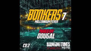 Bonkers 7 Millennium Fever CD2  Mixed by Dougal