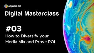 How to Diversify your Media Mix and Prove ROI
