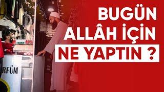 Bugün Allâh C.C İçin Ne Yaptın? - HAYFED