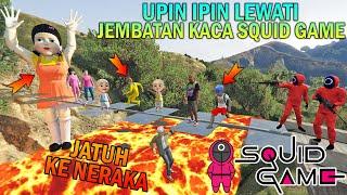 KELUARGA UPIN IPIN LEWATI JEMBATAN KACA SQUID GAME, JATUH KE NERAKA..!! - GTA 5 SQUID GAME