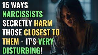 15 Ways Narcissists Secretly Harm Those Closest to Them - It's Very Disturbing! | NPD | Narcissism