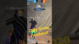 Unstoppable Precision: Groza's Deadly Headshots in FreeFire #viral #gaming #groza #freefire #heashot