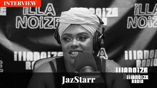 JazStarr Interview | iLLANOiZE Radio