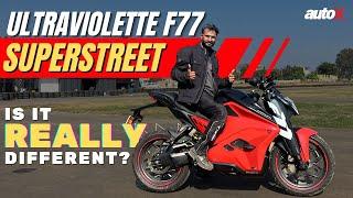 Ultraviolette F77 SuperStreet First Ride Review | Close To Being The PERFECT Electric Bike? | autoX