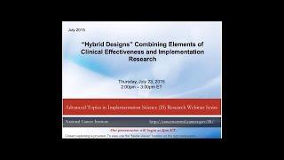 “Hybrid Designs” Combining Elements of Clinical Effectiveness and Implementation Research